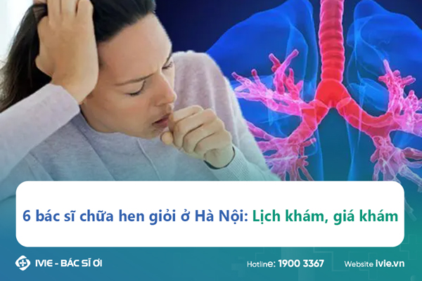 Bác sĩ chữa hen xuất sắc ở hà nội lịch xét nghiệm giá khám