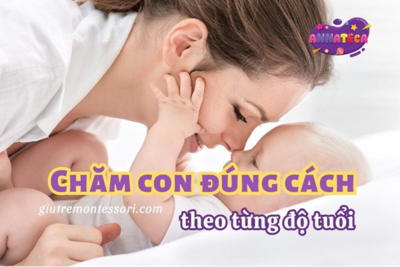 Hướng dẫn chi tiết cách chăm sóc con từ a Đến z