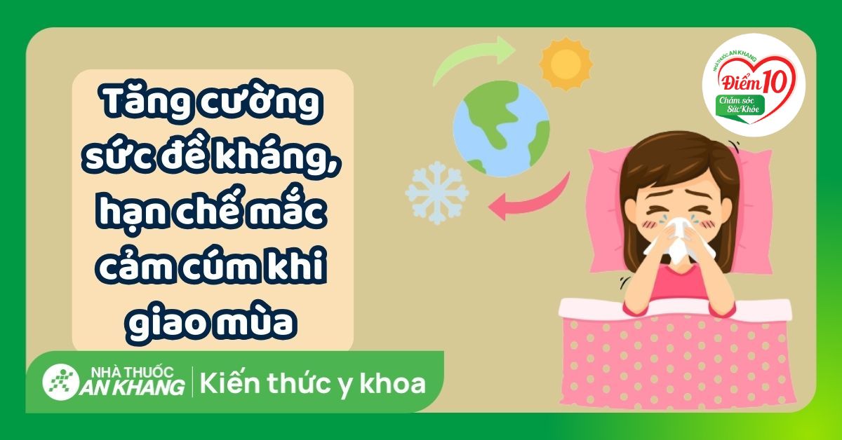 Cách tăng tốc sức đề kháng hạn chế mắc ốm khi giao mùa Cách tăng tốc sức đề kháng tiêu giảm mắc không được khỏe khi giao mùa