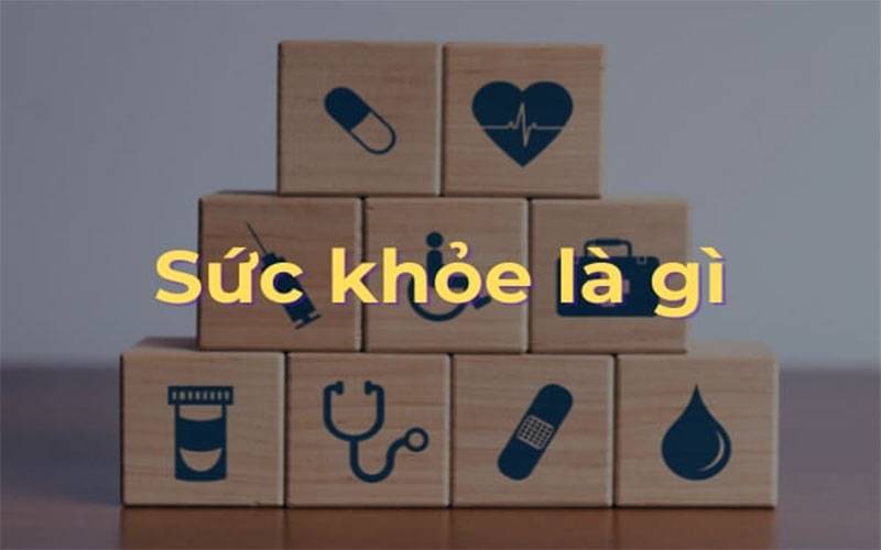 Sức khỏe là gì Sức khỏe mạnh là gì