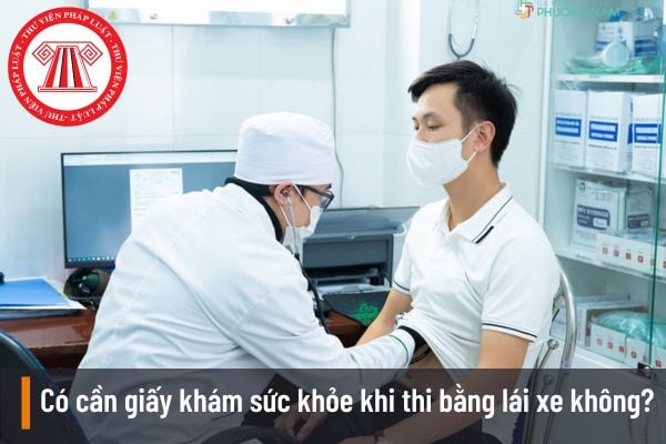 Có yêu cầu giấy khám sức khỏe khi thi bằng lái xe xe tốt không Có nên giấy khám sức khỏe khi thi bằng lái xe tuyệt không