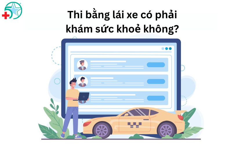 Thi giấy phép lái xe xe có phải thăm khám sức khoẻ không Thi giấy phép lái xe xe có phải thăm khám sức khoẻ không